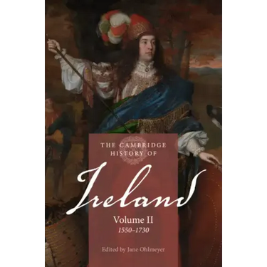 The Cambridge History of Ireland: Volume 2, 1550-1730