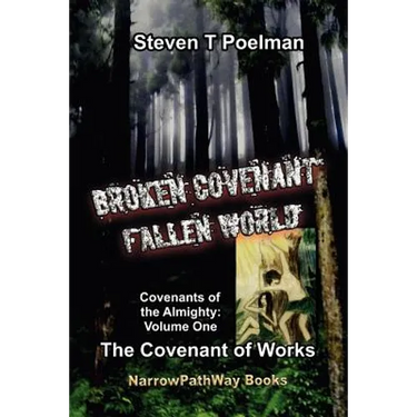 Broken Covenant, Fallen World: The Covenant of Works
