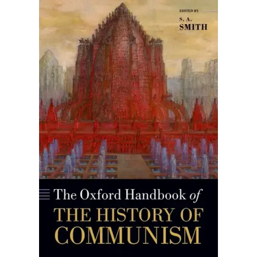 The Oxford Handbook of the History of Communism