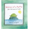 Lessons of a Turtle: (The Little Book of Life)