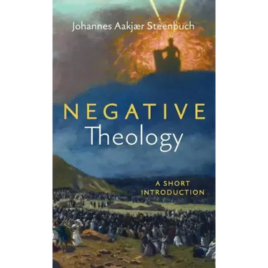 Negative Theology: A Short Introduction