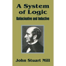 A System of Logic: Ratiocinative and Inductive