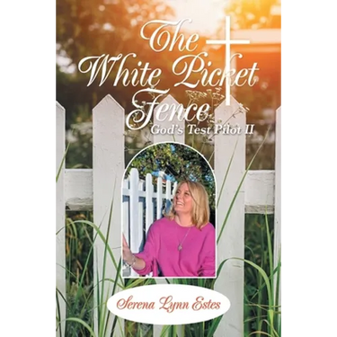 The White Picket Fence: God's Test Pilot Ii