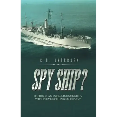 Spy Ship?: If This Is an Intelligence Ship, Why Is Everything so Crazy?