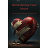 Revitalizing Your Heart: The Secrets To Restoring The Body's Core