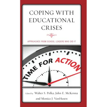 Coping with Educational Crises: Approaches from School Leaders Who Did It