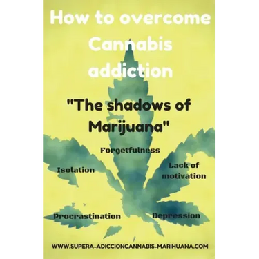 How to overcome Cannabis addiction: The shadows of Marijuana