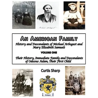 An American Family: History and Descendants of Michael Arbogast