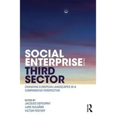 Social Enterprise and the Third Sector: Changing European Landscapes in a Comparative Perspective