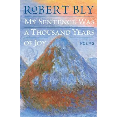 My Sentence Was a Thousand Years of Joy: Poems