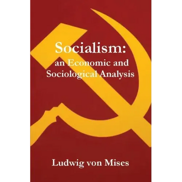 Socialism: An Economic and Sociological Analysis