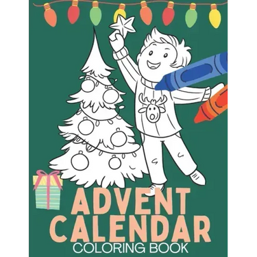 Advent Calendar Coloring Book: Christmas Coloring Books for Teens, Kids, Adults