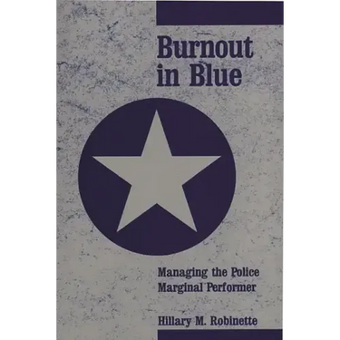 Burnout in Blue: Managing the Police Marginal Performer