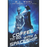 Coffee To Go, With a Spaceship: A Jack Winters Novel