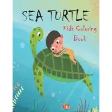 Sea Turtle Kids Coloring Book: Lovely Sea Turtle Coloring Book for Kids