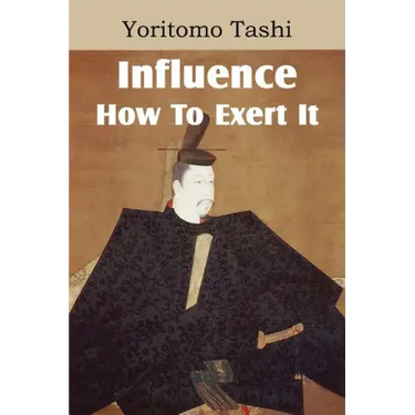 Influence, How To Exert It