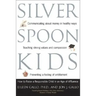 Silver Spoon Kids: How Successful Parents Raise Responsible Children