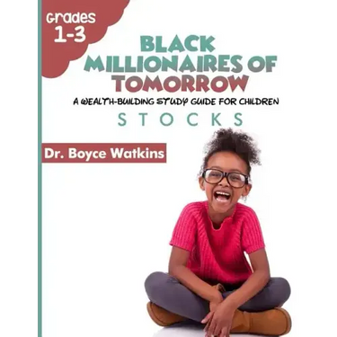 The Black Millionaires of Tomorrow: A Wealth-Building Study Guide for Children (Grades 1st - 3rd): Stocks