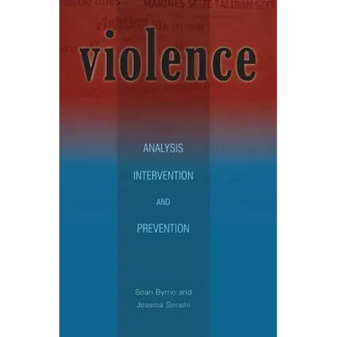 Violence: Analysis, Intervention, and Prevention Volume 13