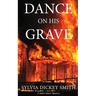 Dance on His Grave