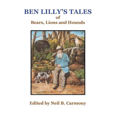 Ben Lilly's Tales of Bear, Lions and Hounds