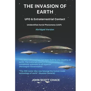 The Invasion of Earth: UFO & Extraterrestrial Contact