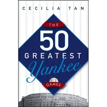 The 50 Greatest Yankee Games