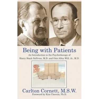 Being with Patients: An Introduction to the Psychotherapy of Harry Stack Sullivan, M.D. and Otto Allen Will, Jr., M.D.