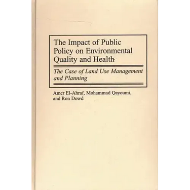 The Impact of Public Policy on Environmental Quality and Health: The Case of Land Use Management and Planning