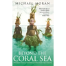 Beyond the Coral Sea: Travels in the Old Empires of the South-West Pacific
