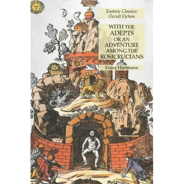 With the Adepts or An Adventure Among the Rosicrucians: Esoteric Classics: Occult Fiction