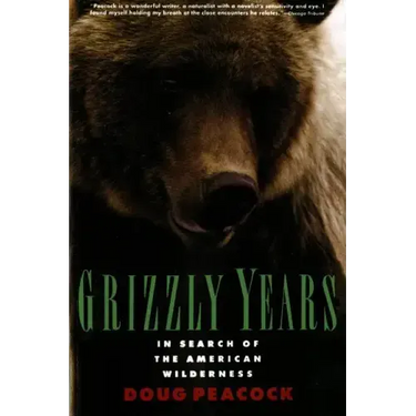 Grizzly Years: In Search of the American Wilderness