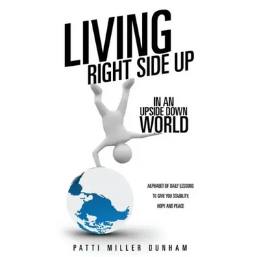 Living Right Side Up in an Upside Down World