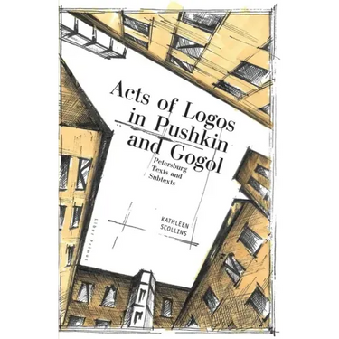 Acts of Logos in Pushkin and Gogol: Petersburg Texts and Subtexts