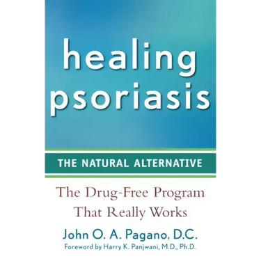 Healing Psoriasis: The Natural Alternative