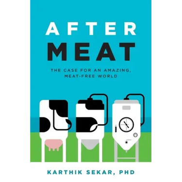 After Meat: The Case for an Amazing, Meat-Free World