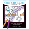 Crunchy Mom Coloring Book: A stress-relieving coloring book for baby-wearing, breast-feeding, real-food loving, crunchy mama in your life