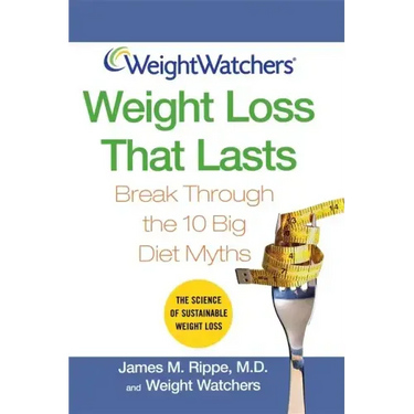 Weight Watchers Weight Loss That Lasts: Break Through the 10 Big Diet Myths