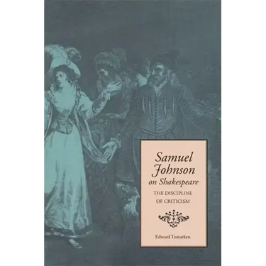 Samuel Johnson on Shakespeare: The Discipline of Criticism
