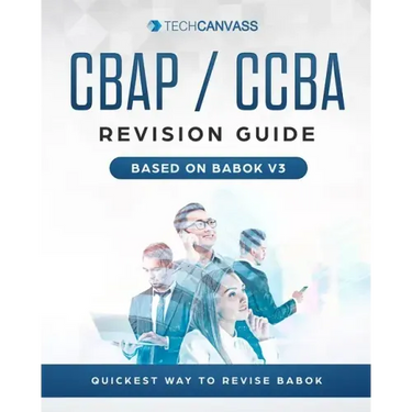 CBAP CCBA Revision Guide: Based on BABOK v3