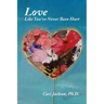 Love Like You've Never Been Hurt
