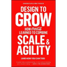 Design to Grow: How Coca-Cola Learned to Combine Scale and Agility (and How You Can Too)