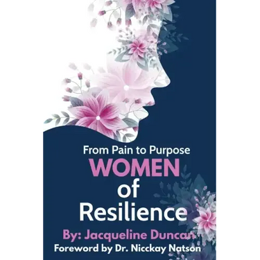 From Pain to Purpose Women of Resilience