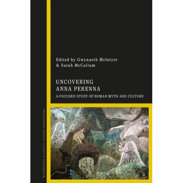 Uncovering Anna Perenna: A Focused Study of Roman Myth and Culture