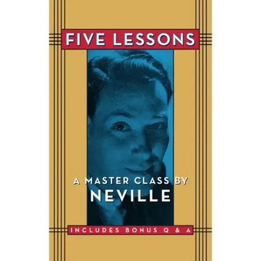 Five Lessons: A Master Class by Neville