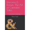 Unicorns & Donuts: The Art of Cannabis Sales: A Guide for Businesses, Sales Managers, and Sales Reps in the Cannabis Industry