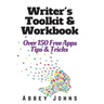 Writer's Toolkit and Workbook: Over 150 Free Apps, Tips and Tricks