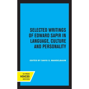 Selected Writings of Edward Sapir in Language, Culture and Personality