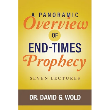 A Panoramic Overview of End Times Prophecy