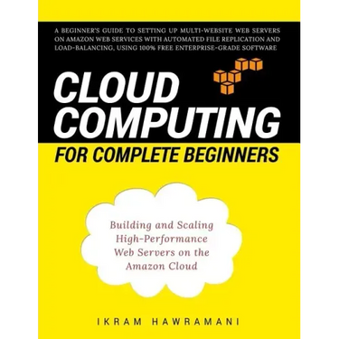 Cloud Computing for Complete Beginners: Building and Scaling High-Performance Web Servers on the Amazon Cloud